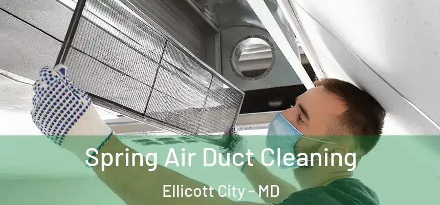  Spring Air Duct Cleaning Ellicott City - MD